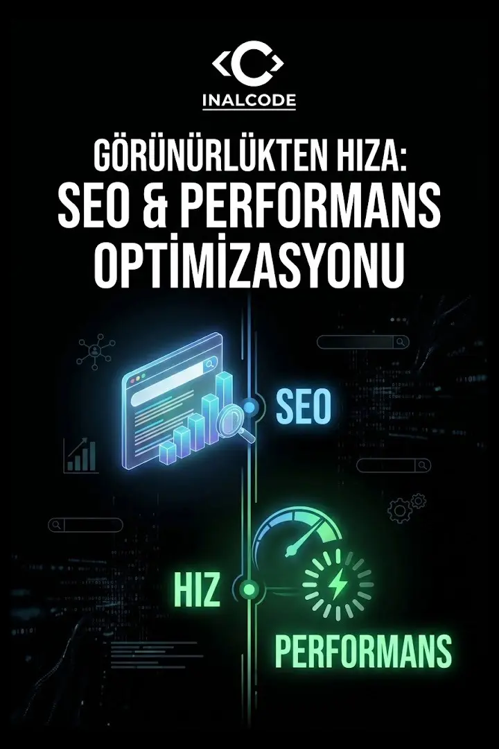 Görünürlükten Hıza: SEO & Performans Optimizasyonu
